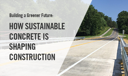 Building a Greener Future: How Sustainable Concrete is Shaping Construction in 2025